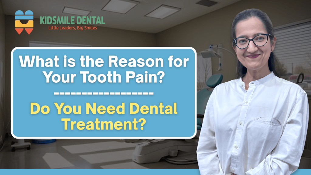 What is the Reason for Your Tooth Pain? | Do You Need Dental&nbsp;Treatment?