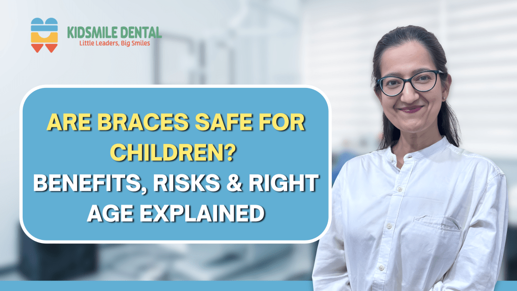 Are Braces Safe for Children? Benefits, Risks & Right Age&nbsp;Explained